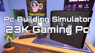 PcBuildingSimulator Best Gmaing Pc