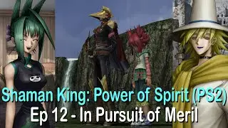 Shaman King: Power of Spirit (PS2) Walkthrough Episode 12 - In Pursuit of Meril