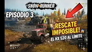 SnowRunner | EP. 3: ¡Puente, Rescate y Avalancha con el HX 520!