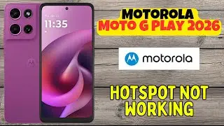 Не работает точка доступа на Motorola Moto G Play 2026? Как настроить и исправить общий доступ к ...
