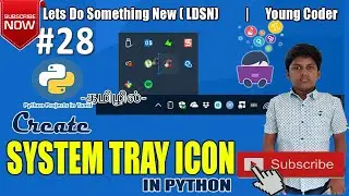 CUSTOM SYSTEM TRAY ICON | PYTHON | TAMIL | NIRANJAN | #YOUNGCODER | LETS DO SOMETHING NEW | LDSN