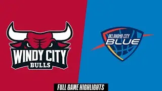 Windy City Bulls vs. Oklahoma City Blue - Game Highlights