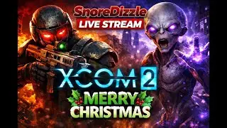 Merry Christmas from the Resistance 🎄 | XCOM 2 Live Stream | SnoreDizzle