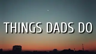 Thomas Rhett - Things Dads Do (Lyrics)