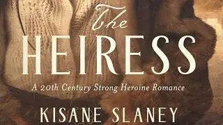 The Heiress: A 20th Century Strong Heroine Romance