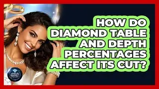 How Do Diamond Table And Depth Percentages Affect Its Cut? - Jewelry Market Spotlight