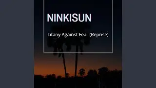 Litany Against Fear (Reprise)