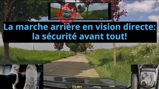 La marche arrière en vision directe: la sécurité avant tout!
