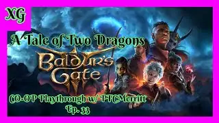 A Tale of Two Dragons Ep. 33: WE GO AGAIN!!