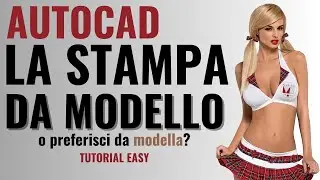 AutoCAD - La Stampa da Modello - Tutorial Easy