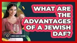 What Are The Advantages Of A Jewish DAF?