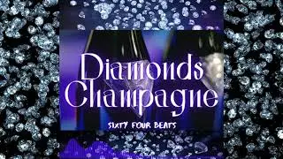 [FREE DL] Diamonds Champagne | produced  Sixty-Four Beats | Beat 2021 | Type Beat