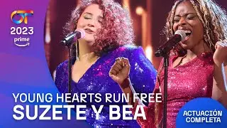 “YOUNG HEARTS RUN FREE”- SUZETE y BEA | GALA 1 | #OT2023