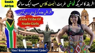 Travel To South Africa | History facts & Explore Africa | 10 Best Places To Visit | Zulu Tribe Girls