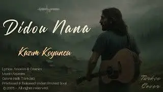 Didou Nana -  Kazım Koyuncu -  Türkçe  Düzenleme