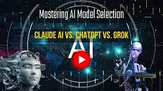 Mastering AI Model Selection: Claude AI vs. ChatGPT 4o vs. Grok-2