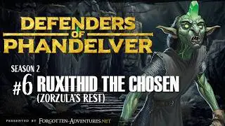 Defenders of Phandelver S2 Ep6 - Ruxithid the Chosen | A DnD Actual Play of Phandelver and Below