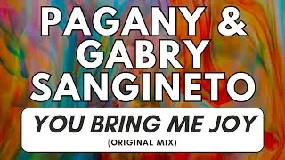 Pagany & Gabry Sangineto - You Bring Me Joy (Original Mix) [4K]
