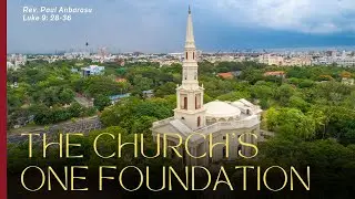 The Church's One Foundation | Rev Paul Anbarasu | Sunday Service | 25.01.2026 | 7.00 AM