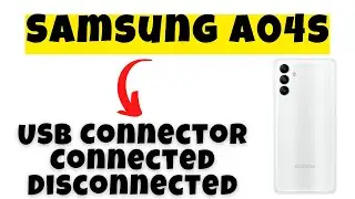 Galaxy A04s USB Connector Connected Disconnected Fix || Connect Disconnect Notification