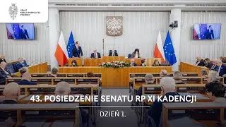 43. posiedzenie Senatu RP XI kadencji. Dzień 1