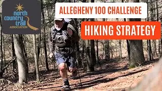 Allegheny 100 Mile Hiking Challenge, Hiking Strategy