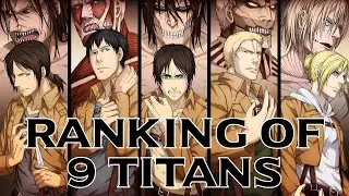 WHO IS THE STRONGEST? || RANKING OF 9 TITANS || ATTACK ON TITAN
