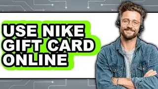 How to Use Nike Gift Card Online - Easy Guide