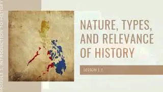Nature, Types and Relevance of History