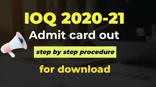 IOQ 2020-21 Admit Card | IOQM Admit card 2020-21 | IOQJS hall ticket 2020-21 | IOQP | IOQC | IOQA |