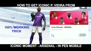 Get P Vieira from Iconic Moment Arsenal | How to get Iconic P Vieira |Get P Vieira Iconic Moment Pes