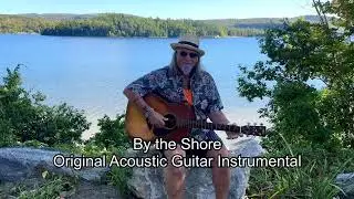 By the Shore original Acoustic Guitar Instrumental Taro Patch Tuning Schroon Lake NY