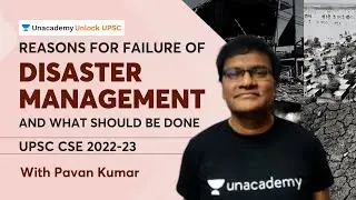 Reasons for Failure of Disaster Management and What Should Be Done | UPSC 2022-23 | By Pavan Kumar