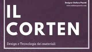L'Acciaio Cor-Ten | DESIGN | Tecnologia dei materiali