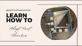 Adaptive Fashion: How To Adapt Pant Closures