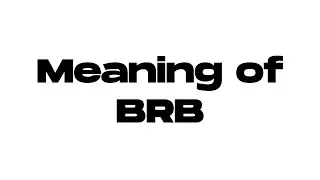 BRB meaning