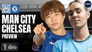 PREVIEW: Chelsea vs Man City - Women's League Cup Final!