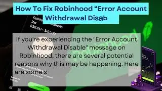 How To Fix Robinhood Error Account Withdrawal Disable