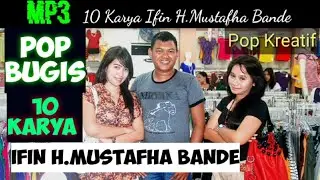 KUMPULAN LAGU BUGIS POP || Karya Ifin H.Mustafha Bande
