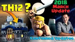 TH12 ? 2018 MARCH Update Confirmed stuffs !!