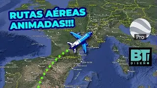 C&oacute;mo CREAR RUTAS A&Eacute;REAS Animadas en Google Earth Pro (&iexcl;Sin saber animar!)