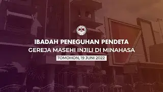 IBADAH PENEGUHAN PENDETA GMIM | TOMOHON, 19 JUNI 2022