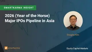2026 (Year of the Horse) Major IPOs Pipeline in Asia