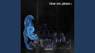 Hear Me, Please