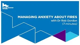 Dr Rob Gordon: Managing anxiety about bushfires