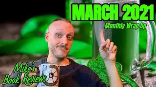 Monthly Wrap Up & Book of the Month: March 2021