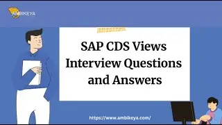 SAP CDS Views Interview Questions and Answers | Best SAP Training | Ambikeya