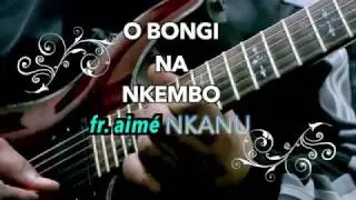 tuto : O bongi na nkembo   fr  aimé NKANU
