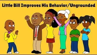 (OLD) Little Bill Improves His Behavior/Ungrounded
