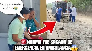 🚨Dios Mio De Emergencia Llamo Doña Tina Una Ambulancia Para Sacar A NORMA de Emergencia😱